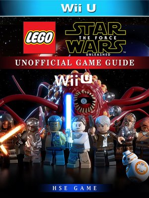 cover image of Lego Star Wars the Force Unleashed Wii U Unofficial Game Guide